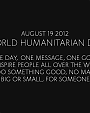 Filename=I_Was_Here_(United_Nations_World_Humanitarian_Day_Perform____mp40020.png
Filesize=317KiB
Dimensions=1920x1080
Date added=Aug 18, 2012 I_Was_Here_(United_Nations_World_Humanitarian_Day_Perform____mp40020.png